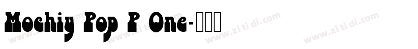 Mochiy Pop P One字体转换